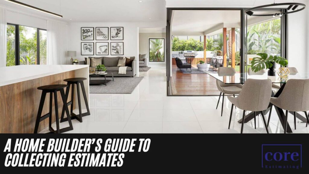 A Home Builder’s Guide to Collecting Estimates