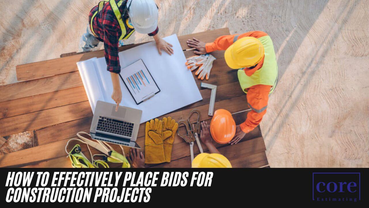 How to Effectively Place Bids for Construction Projects