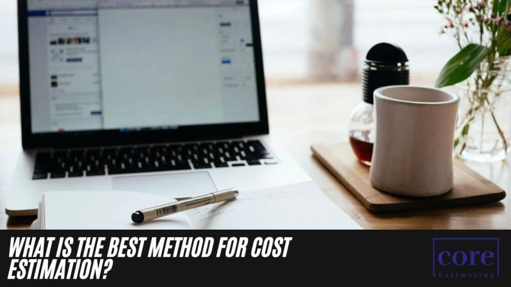 What is the Best Method for Cost Estimation