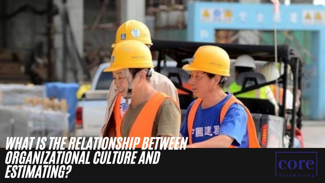 Relationship Between Organizational Culture and Estimating