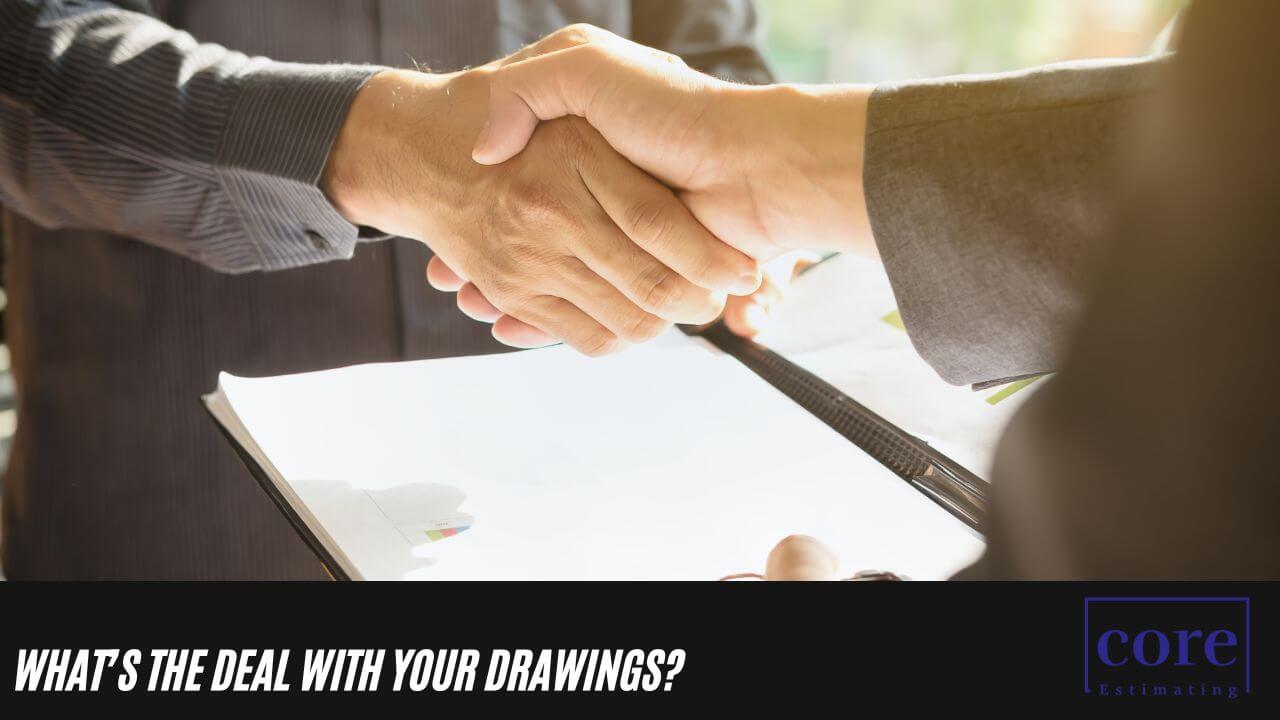 What’s the Deal with Your Drawings? - Core Estimating