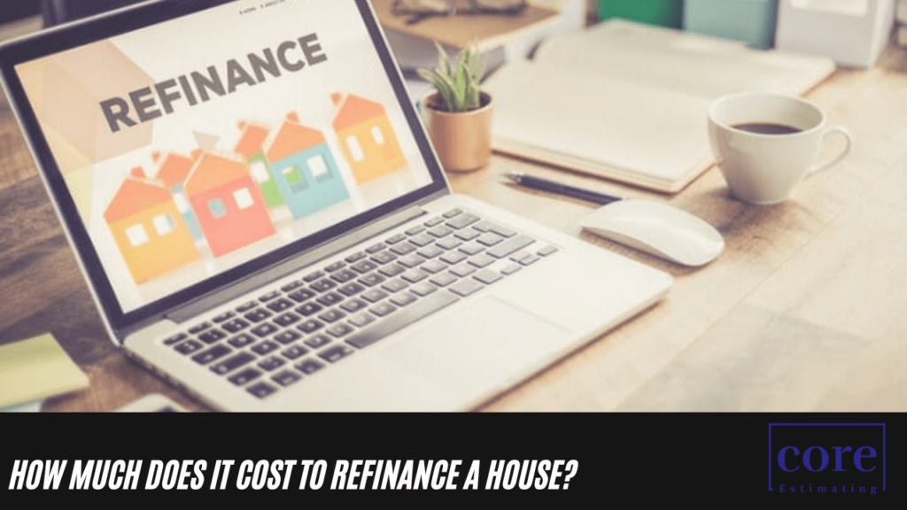 How Much Does it Cost to Refinance a House