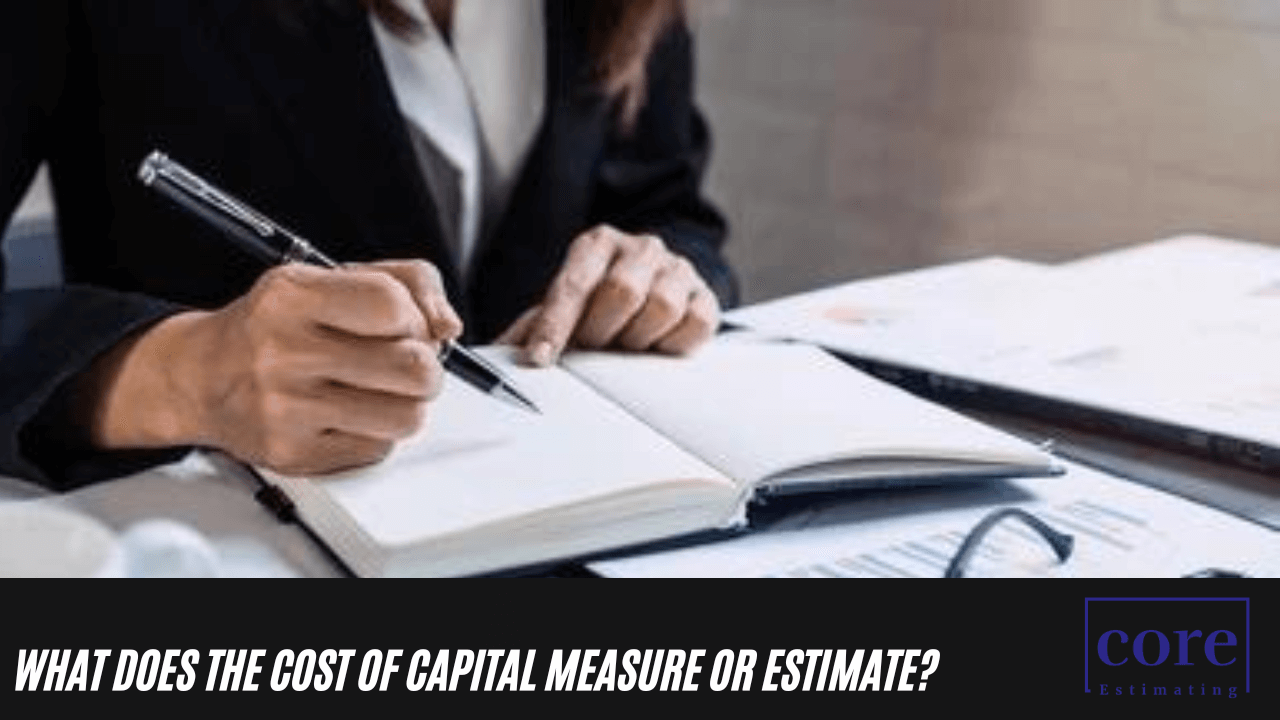 What Does the Cost of Capital Measure or Estimate