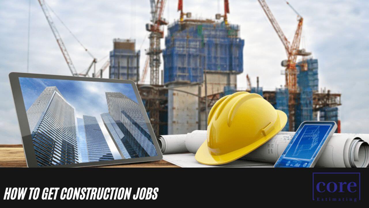 How to get Construction Jobs